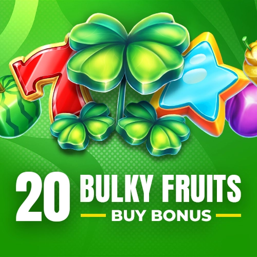 20 Bulky Fruits Buy Bonus
